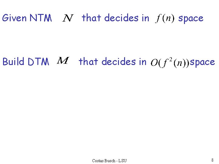 Given NTM Build DTM that decides in Costas Busch - LSU space 8 