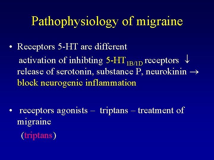 Pathophysiology of migraine • Receptors 5 -HT are different activation of inhibting 5 -HT