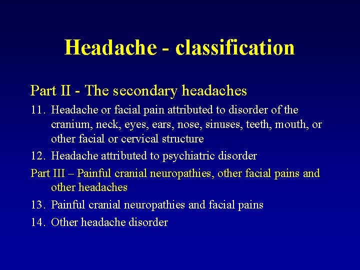 Headache - classification Part II - The secondary headaches 11. Headache or facial pain