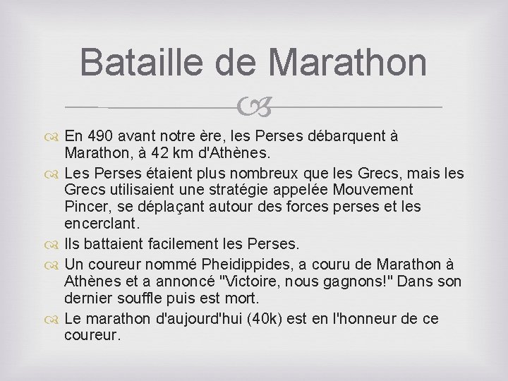 Bataille de Marathon En 490 avant notre ère, les Perses débarquent à Marathon, à