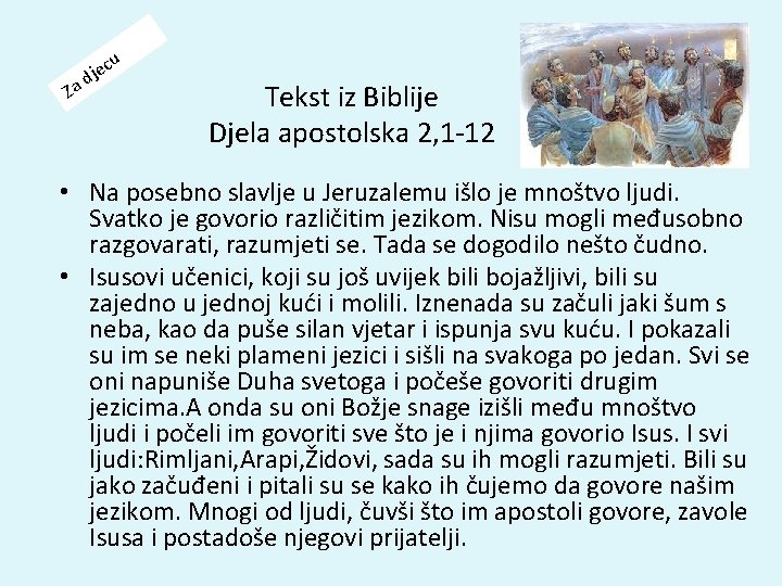 Za c dje u Tekst iz Biblije Djela apostolska 2, 1 -12 • Na