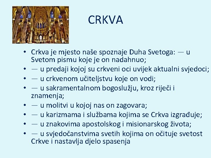 CRKVA • Crkva je mjesto naše spoznaje Duha Svetoga: — u Svetom pismu koje