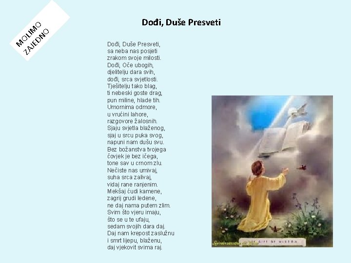 ZA OLI JE M DN O O M Dođi, Duše Presveti, sa neba nas