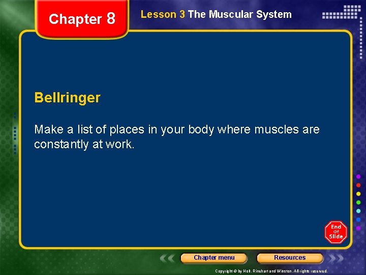 Chapter 8 Lesson 3 The Muscular System Bellringer Make a list of places in