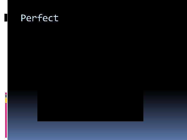 Perfect 
