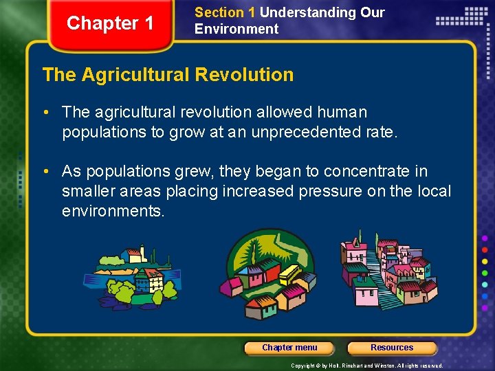 Chapter 1 Section 1 Understanding Our Environment The Agricultural Revolution • The agricultural revolution