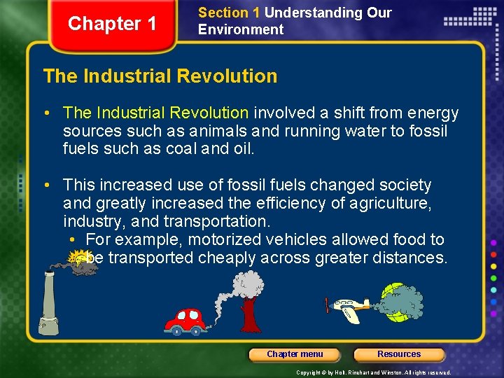 Chapter 1 Section 1 Understanding Our Environment The Industrial Revolution • The Industrial Revolution