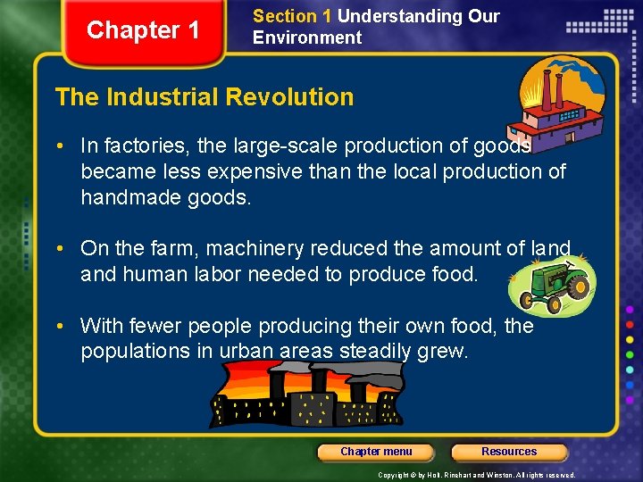 Chapter 1 Section 1 Understanding Our Environment The Industrial Revolution • In factories, the Chapter 1 Section 1 Understanding Our Environment The Industrial Revolution • In factories, the