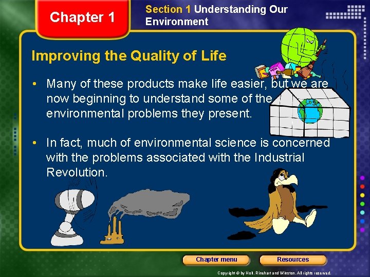 Chapter 1 Section 1 Understanding Our Environment Improving the Quality of Life • Many