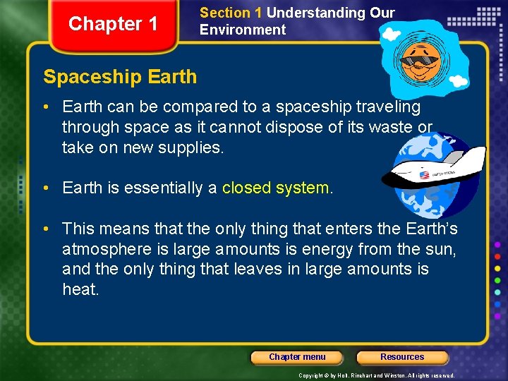 Chapter 1 Section 1 Understanding Our Environment Spaceship Earth • Earth can be compared