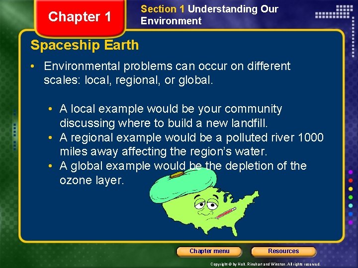 Chapter 1 Section 1 Understanding Our Environment Spaceship Earth • Environmental problems can occur