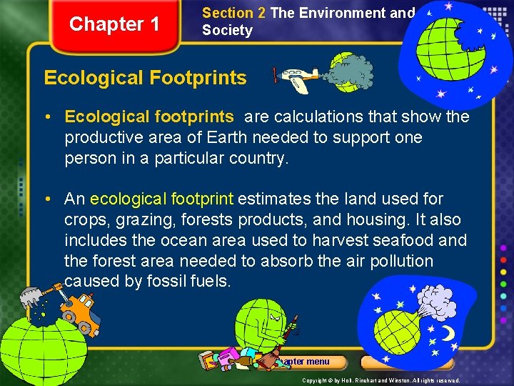 Chapter 1 Section 2 The Environment and Society Ecological Footprints • Ecological footprints are