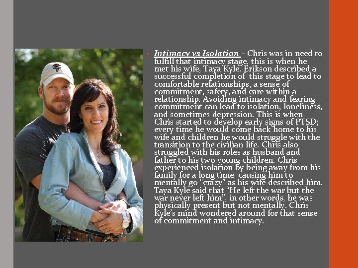  • Intimacy vs Isolation – Chris was in need to fulfill that intimacy
