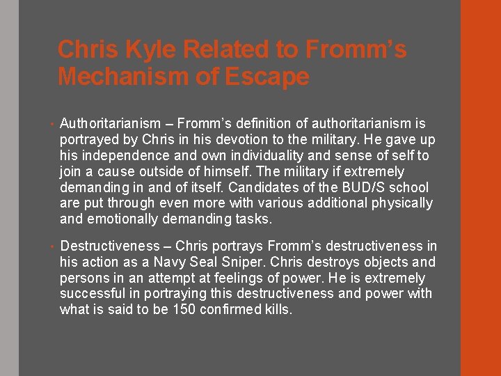 Chris Kyle Related to Fromm’s Mechanism of Escape • Authoritarianism – Fromm’s definition of