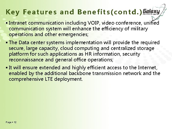 Key Features and Benefits(contd. ) Intranet communication including VOIP, video conference, unified communication system Key Features and Benefits(contd. ) Intranet communication including VOIP, video conference, unified communication system