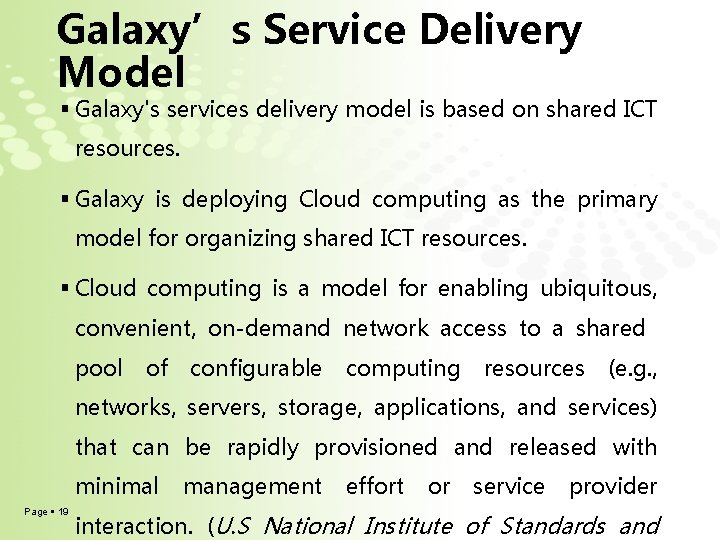 Galaxy’s Service Delivery Model Galaxy's services delivery model is based on shared ICT resources.