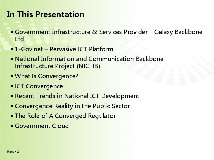 In This Presentation Government Infrastructure & Services Provider – Galaxy Backbone Ltd 1 -Gov.