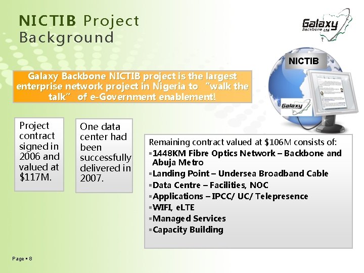 NICTIB Project Background NICTIB Galaxy Backbone NICTIB project is the largest enterprise network project NICTIB Project Background NICTIB Galaxy Backbone NICTIB project is the largest enterprise network project