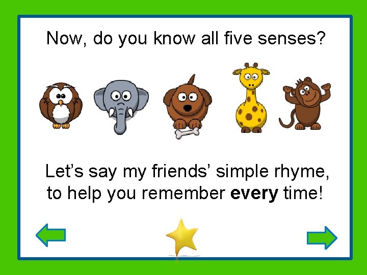 Now, do you know all five senses? , Let’s say my friends’ simple rhyme,