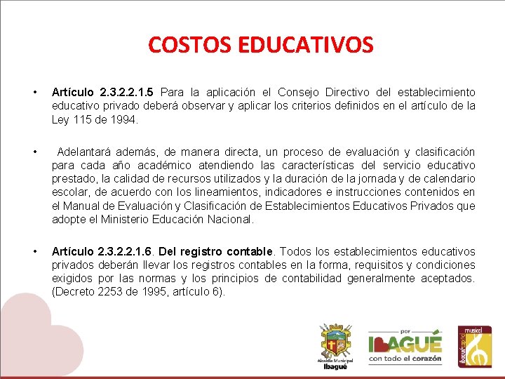 COSTOS EDUCATIVOS • Artículo 2. 3. 2. 2. 1. 5 Para la aplicación el