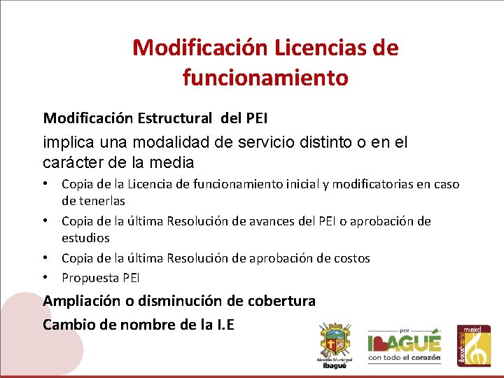 Modificación Licencias de funcionamiento Modificación Estructural del PEI implica una modalidad de servicio distinto