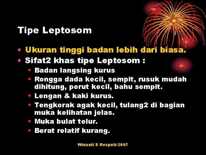 Tipe Leptosom • Ukuran tinggi badan lebih dari biasa. • Sifat 2 khas tipe