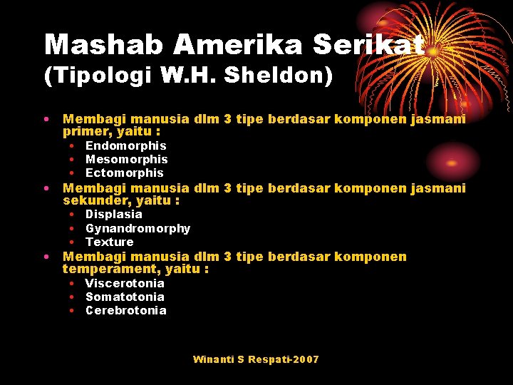Mashab Amerika Serikat (Tipologi W. H. Sheldon) • Membagi manusia dlm 3 tipe berdasar