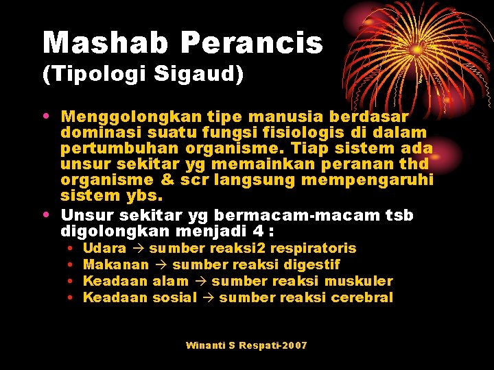 Mashab Perancis (Tipologi Sigaud) • Menggolongkan tipe manusia berdasar dominasi suatu fungsi fisiologis di