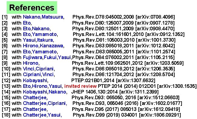 References [1] with Nakano, Matsuura, Phys. Rev. D 78: 045002, 2008 [ar. Xiv: 0708.