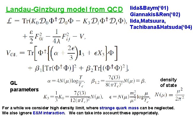 Landau-Ginzburg model from QCD GL parameters Iida&Baym(‘ 01) Giannakis&Ren(‘ 02) Iida, Matsuura, Tachibana&Hatsuda(‘ 04)