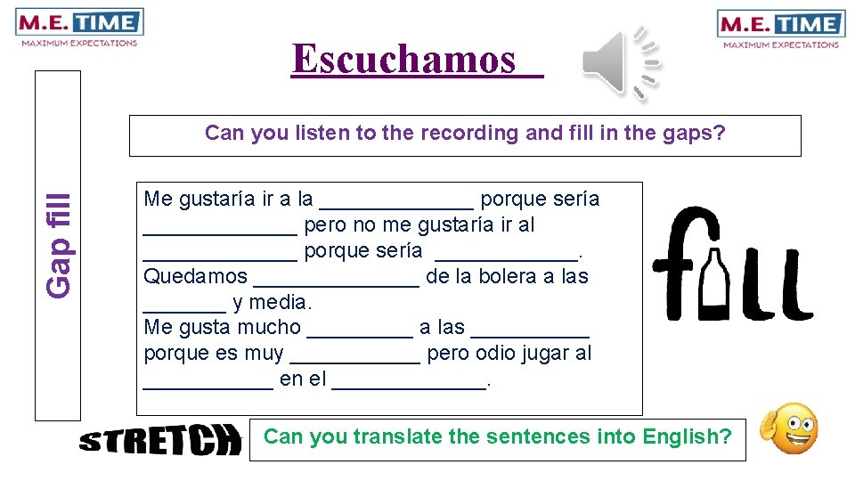 Escuchamos Gap fill Can you listen to the recording and fill in the gaps?