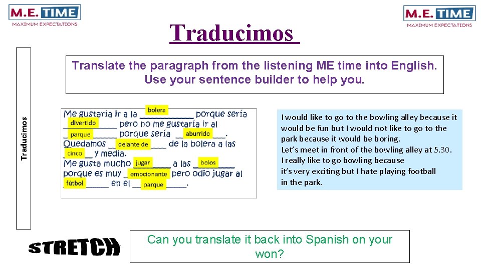 Traducimos Translate the paragraph from the listening ME time into English. Use your sentence