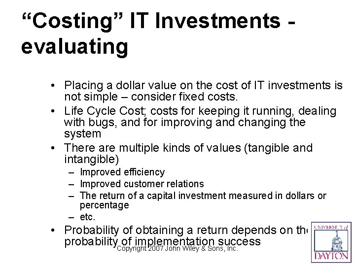“Costing” IT Investments evaluating • Placing a dollar value on the cost of IT