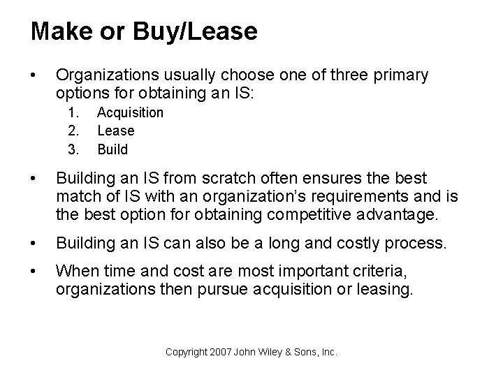 Make or Buy/Lease • Organizations usually choose one of three primary options for obtaining