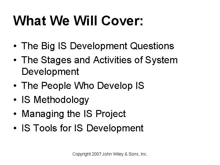 What We Will Cover: • The Big IS Development Questions • The Stages and