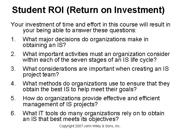 Student ROI (Return on Investment) Your investment of time and effort in this course