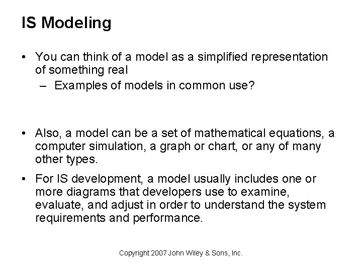 IS Modeling • You can think of a model as a simplified representation of