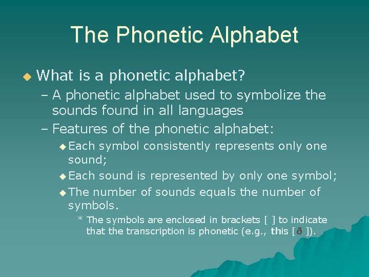 The Phonetic Alphabet u What is a phonetic alphabet? – A phonetic alphabet used