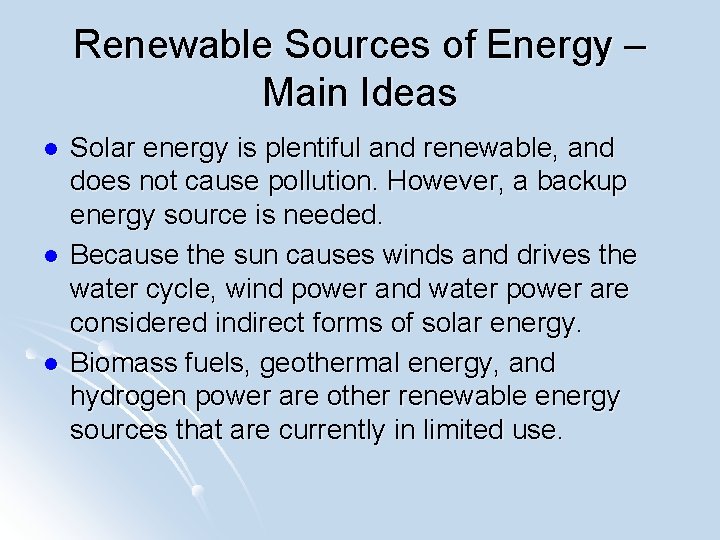 Renewable Sources of Energy – Main Ideas l l l Solar energy is plentiful