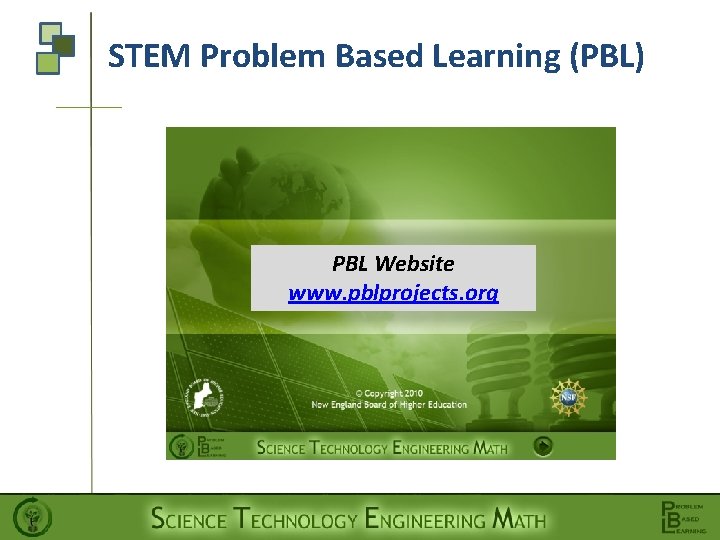 STEM Problem Based Learning (PBL) PBL Website www. pblprojects. org 