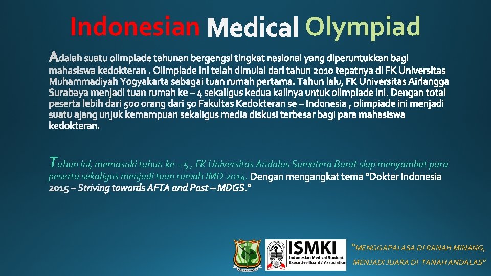 Indonesian Olympiad Tahun ini, memasuki tahun ke – 5 , FK Universitas Andalas Sumatera