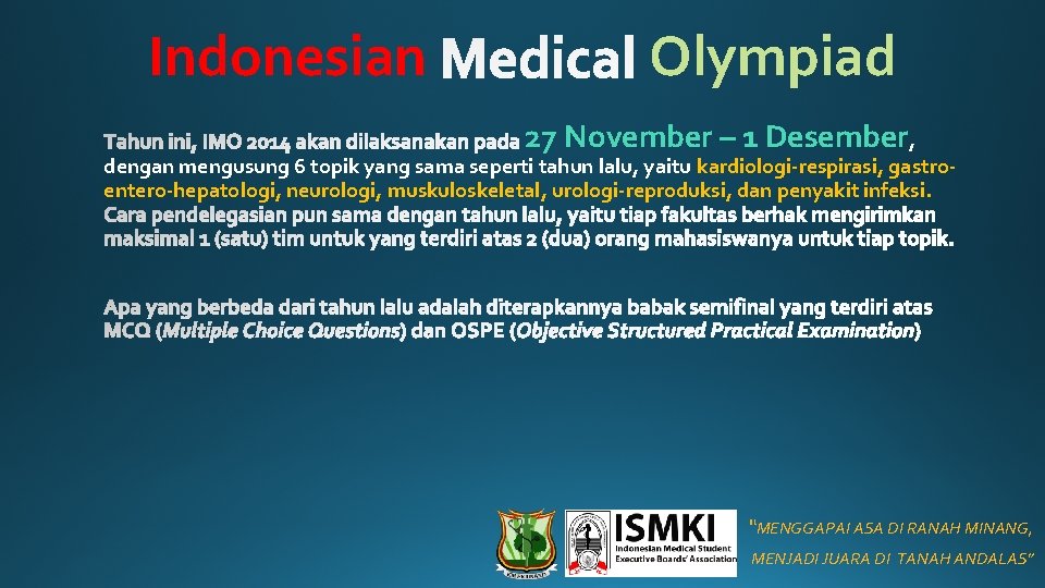 Indonesian Olympiad 27 November – 1 Desember, dengan mengusung 6 topik yang sama seperti