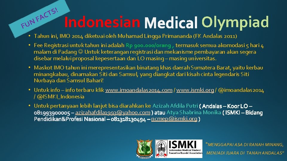 N U F TS C FA ! Indonesian Olympiad • Tahun ini, IMO 2014