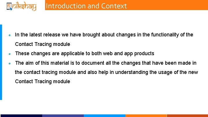 Introduction and Context ● In the latest release we have brought about changes in