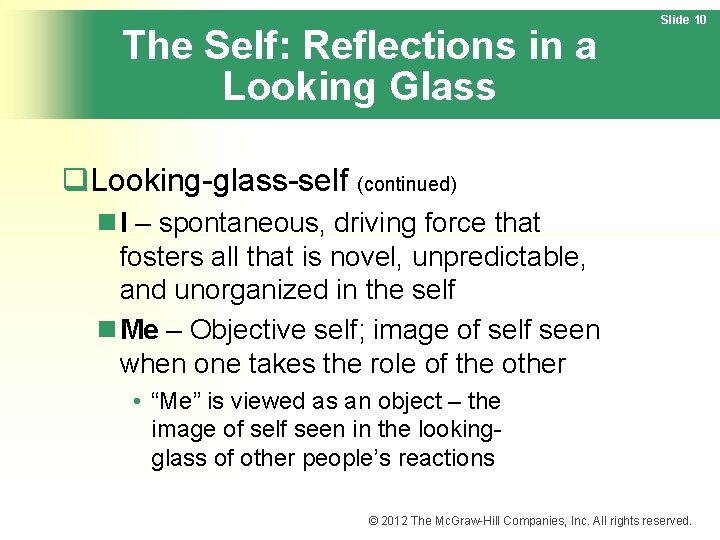 The Self: Reflections in a Looking Glass Slide 10 q. Looking-glass-self (continued) n I