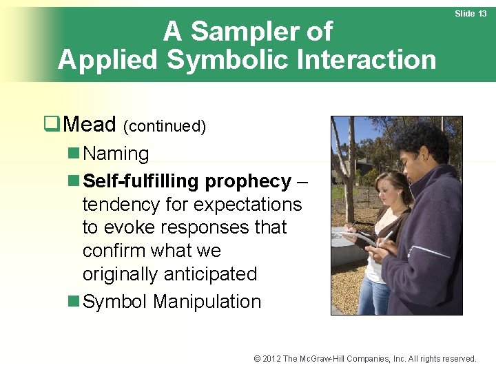 A Sampler of Applied Symbolic Interaction Slide 13 q. Mead (continued) n Naming n