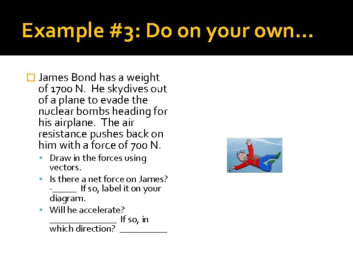 Example #3: Do on your own… � James Bond has a weight of 1700