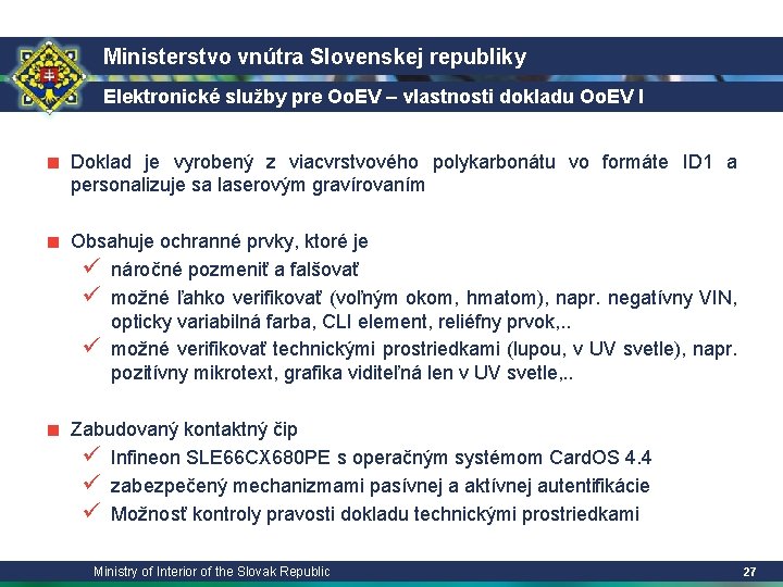 Ministerstvo vnútra Slovenskej republiky Elektronické služby pre Oo. EV – vlastnosti dokladu Oo. EV