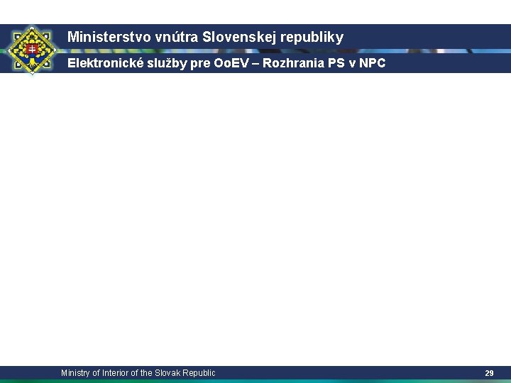 Ministerstvo vnútra Slovenskej republiky Elektronické služby pre Oo. EV – Rozhrania PS v NPC
