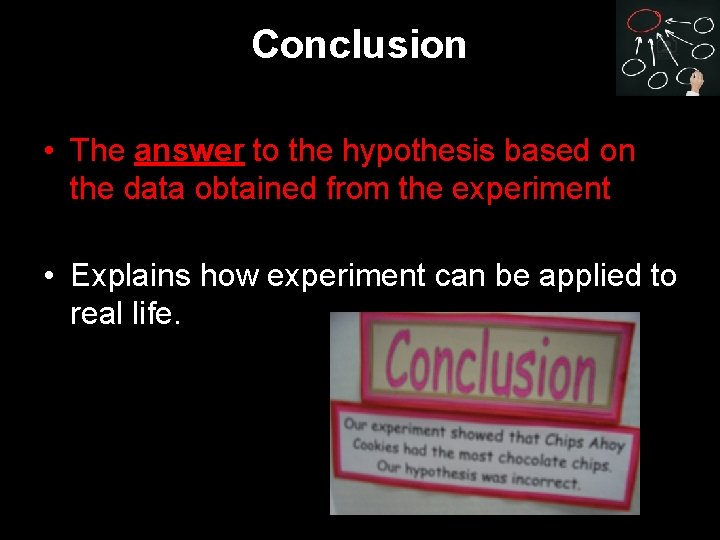 Conclusion • The answer to the hypothesis based on the data obtained from the